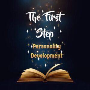 The First Step: Self-Development Guide
